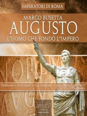 cover image of Imperatori di Roma--Augusto. L'uomo che fondò l'impero